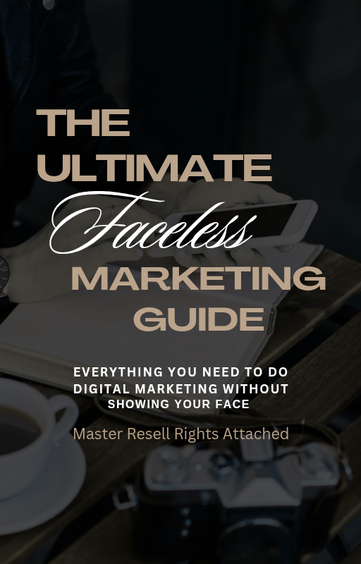 The Ultimate Faceless Marketing Guide